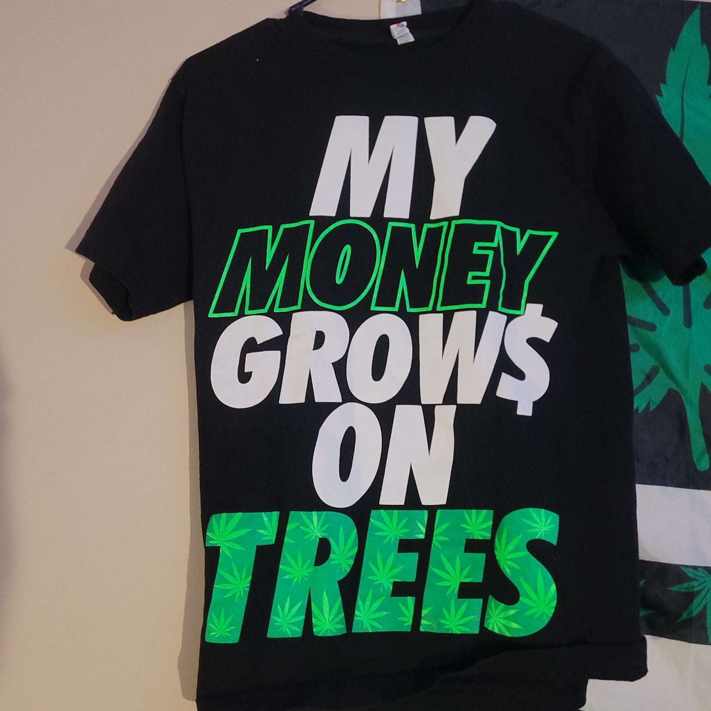 My Money Grows On Trees shirt